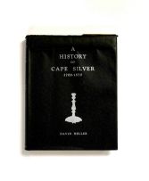 Heller, D.; A History of Cape Silver 1700 -1870