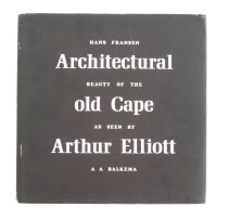 Fransen, Hans; Architectural Beauty of the Old Cape as seen by Arthur Elliott