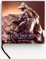 Duffey, A.E.; Anton Van Wouw: The Smaller Works