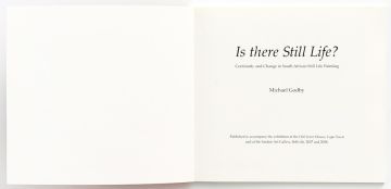 Godby, Michael; Is There Still Life? Continuity and Change in South African Still Life Painting (catalogue)