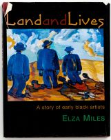 Miles, Elza; Land and Lives, A Story of Early Black Artists