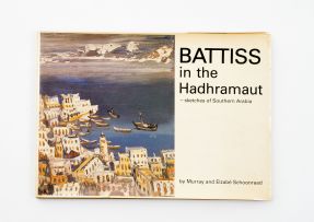 Schoonraad, Murray and Elsabé; Battiss in the Hadhramaut - Sketches of Southern Arabia