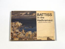 Schoonraad, Murray and Elzabe; Battiss in the Hadhramaut - sketches of Southern Arabia