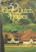 Various; Life at the Cape a Hundred Years Ago; Cape Dutch Houses and Farms; A Cape Camera; The Old Buildings of the Cape; 50 Cape Dutch Houses; Cape Dutch Homesteads